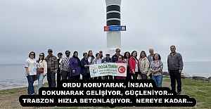 ORDU KORUYARAK, İNSANA DOKUNARAK GELİŞİYOR, GÜÇLENİYOR… TRABZON  HIZLA BETONLAŞIYOR.  NEREYE KADAR…