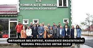 ORTAHİSAR BELEDİYESİ, KARADENİZ EKOSİSTEMİNİ KORUMA PROJESİNE ORTAK OLDU