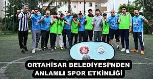 ORTAHİSAR BELEDİYESİ’NDEN ANLAMLI SPOR ETKİNLİĞİ
