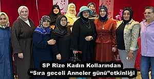 SP Rize Kadın Kollarından “Sıra geceli Anneler günü”etkinliği