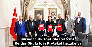 Sürmene’de Yaptırılacak Özel Eğitim Okulu İçin Protokol İmzalandı