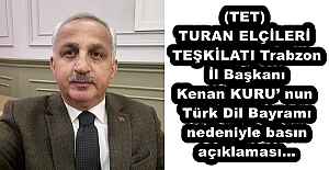 (TET) TURAN ELÇİLERİ TEŞKİLATI Trabzon İl Başkanı Kenan KURU’ nun Türk Dil Bayramı nedeniyle basın açıklaması…