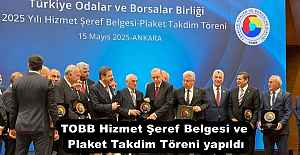 TOBB Hizmet Şeref Belgesi ve Plaket...