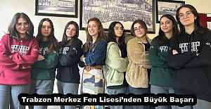 Trabzon Merkez Fen Lisesi’nden Büyük Başarı 
