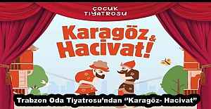 Trabzon Oda Tiyatrosundan ‘Karagöz- Hacivat