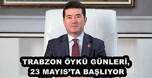 TRABZON ÖYKÜ GÜNLERİ, 23 MAYISTA BAŞLIYOR