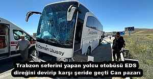 Trabzon seferini yapan yolcu otobüsü EDS direğini devirip karşı şeride geçti Can pazarı