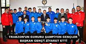 TRABZON’UN GURURU ŞAMPİYON GENÇLER BAŞKAN GENÇ’İ ZİYARET ETTİ