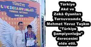 Türkiye Akıl ve Zekâ Oyunları Turnuvasında Mehmet Yavuz Taşkın "Türkiye Şampiyonluğu" derecesini elde etti.