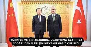 TÜRKİYE VE ÇİN ARASINDA, ULAŞTIRMA ALANINDA DOĞRUDAN İLETİŞİM MEKANİZMASI” KURULDU