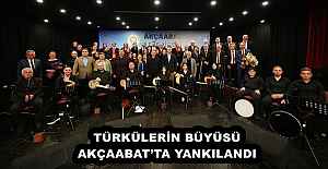TÜRKÜLERİN BÜYÜSÜ AKÇAABATTA YANKILANDI