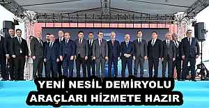 YENİ NESİL DEMİRYOLU ARAÇLARI HİZMETE HAZIR