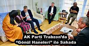 AK Parti Trabzon’da “Gönül Haneleri” ile Sahada