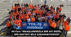 Ali Faiz: “MAAŞLARIMIZLA BİR AYI DEĞİL, BİR HAFTAYI BİLE ÇIKARAMIYORUZ!”