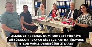 ALMANYA FEDERAL CUMHURİYETİ TÜRKİYE BÜYÜKELÇİSİ BAYAN SİBYLLE KATHARİNADAN BİZDE VARIZ DERNEĞİNE ZİYARET