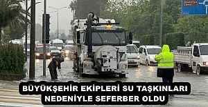 BÜYÜKŞEHİR EKİPLERİ SU TAŞKINLARI...