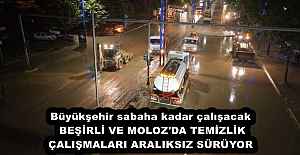 Büyükşehir sabaha kadar çalışacak BEŞİRLİ VE MOLOZ'DA TEMİZLİK ÇALIŞMALARI ARALIKSIZ SÜRÜYOR 