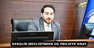 GENÇLİK MECLİSİ’NDEN ÜÇ PROJEYE ONAY