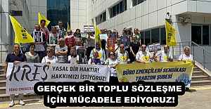 GERÇEK BİR TOPLU SÖZLEŞME İÇİN MÜCADELE EDİYORUZ!
