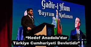 “Hedef Anadolu’dur, Türkiye Cumhuriyeti Devletidir”