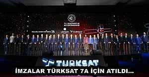 İMZALAR TÜRKSAT 7A İÇİN ATILDI…