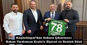 Kaşüstüspor’dan Ankara Çıkarması: Bakan Yardımcısı Ersöz’e Ziyaret ve Destek Sözü