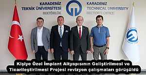 Kişiye Özel İmplant Altyapısının Geliştirilmesi ve Ticarileştirilmesi Projesi revizyon çalışmaları görüşüldü