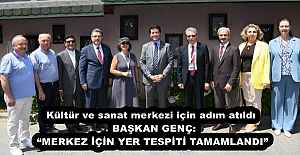 Kültür ve sanat merkezi için adım atıldı  BAŞKAN GENÇ: MERKEZ İÇİN YER TESPİTİ TAMAMLANDI”