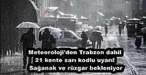 Meteoroloji#039;den Trabzon dahil 21 kente sarı kodlu uyarı! Sağanak ve rüzgar bekleniyor