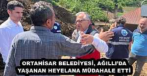 ORTAHİSAR BELEDİYESİ, AĞILLIDA YAŞANAN HEYELANA MÜDAHALE ETTİ