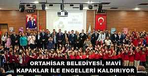 ORTAHİSAR BELEDİYESİ, MAVİ KAPAKLAR...