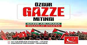 SAADET PARTİSİNDEN ‘ÖZGÜR GAZZE MİTİNGİ!