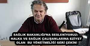 SAĞLIK BAKANLIĞINA SESLENİYORUZ: HALKA...