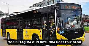 TOPLU TAŞIMA GÜN BOYUNCA ÜCRETSİZ OLDU