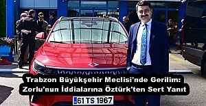 Trabzon Büyükşehir Meclisi'nde Gerilim: Zorlu'nun İddialarına Öztürk'ten Sert Yanıt