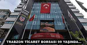 TRABZON TİCARET BORSASI 99 YAŞINDA…