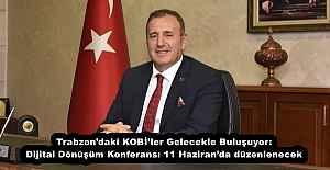 Trabzon’daki KOBİ’ler Gelecekle Buluşuyor: Dijital Dönüşüm Konferansı 11 Haziran’da düzenlenecek