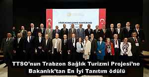TTSO’nun Trabzon Sağlık Turizmi Projesi’ne Bakanlık’tan En İyi Tanıtım ödülü