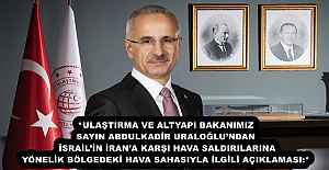 *ULAŞTIRMA VE ALTYAPI BAKANIMIZ SAYIN ABDULKADİR URALOĞLU’NDAN İSRAİL’İN İRAN’A KARŞI HAVA SALDIRILARINA YÖNELİK BÖLGEDEKİ HAVA SAHASIYLA İLGİLİ AÇIKLAMASI: