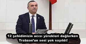 12 şehidimizin acısı yürekleri dağlarken, Trabzonun sesi yok sayıldı!