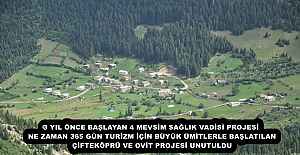 3 YIL ÖNCE BAŞLAYAN 4 MEVSİM SAĞLIK VADİSİ PROJESİ NE ZAMAN 365 GÜN TURİZM İÇİN BÜYÜK ÜMİTLERLE BAŞLATILAN ÇİFTEKÖPRÜ VE OVİT PROJESİ UNUTULDU