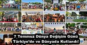 7 Temmuz Dünya Değişim Günü Türkiyede ve Dünyada Kutlandı!