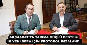 AKÇAABATTA TARIMA GÜÇLÜ DESTEK: 10 YENİ SERA İÇİN PROTOKOL İMZALANDI