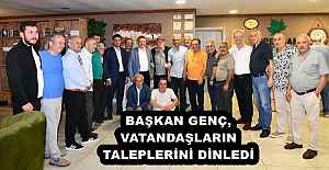 BAŞKAN GENÇ, VATANDAŞLARIN TALEPLERİNİ...