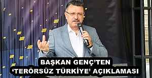 BAŞKAN GENÇTEN ‘TERÖRSÜZ TÜRKİYE AÇIKLAMASI