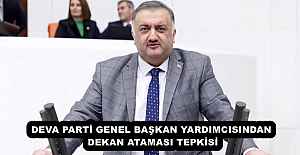 DEVA PARTİ GENEL BAŞKAN YARDIMCISINDAN DEKAN ATAMASI TEPKİSİ