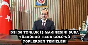 DSİ 30 TONLUK İŞ MAKİNESİNİ SUDA YÜZDÜRDÜ  SERA GÖLÜ’NÜ ÇÖPLERDEN TEMİZLEDİ