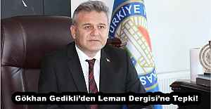 Gökhan Gedikliden Leman Dergisine Tepki!