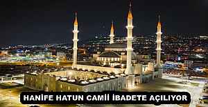 HANİFE HATUN CAMİİ İBADETE AÇILIYOR