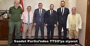 Saadet Partisi’nden TTSO’ya ziyaret